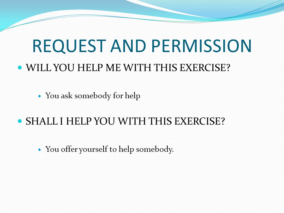 REQUEST AND PERMISSION WILL YOU HELP ME WITH THIS EXERCISE.