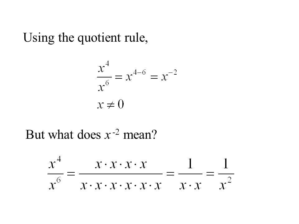 Using the quotient rule, But what does x -2 mean