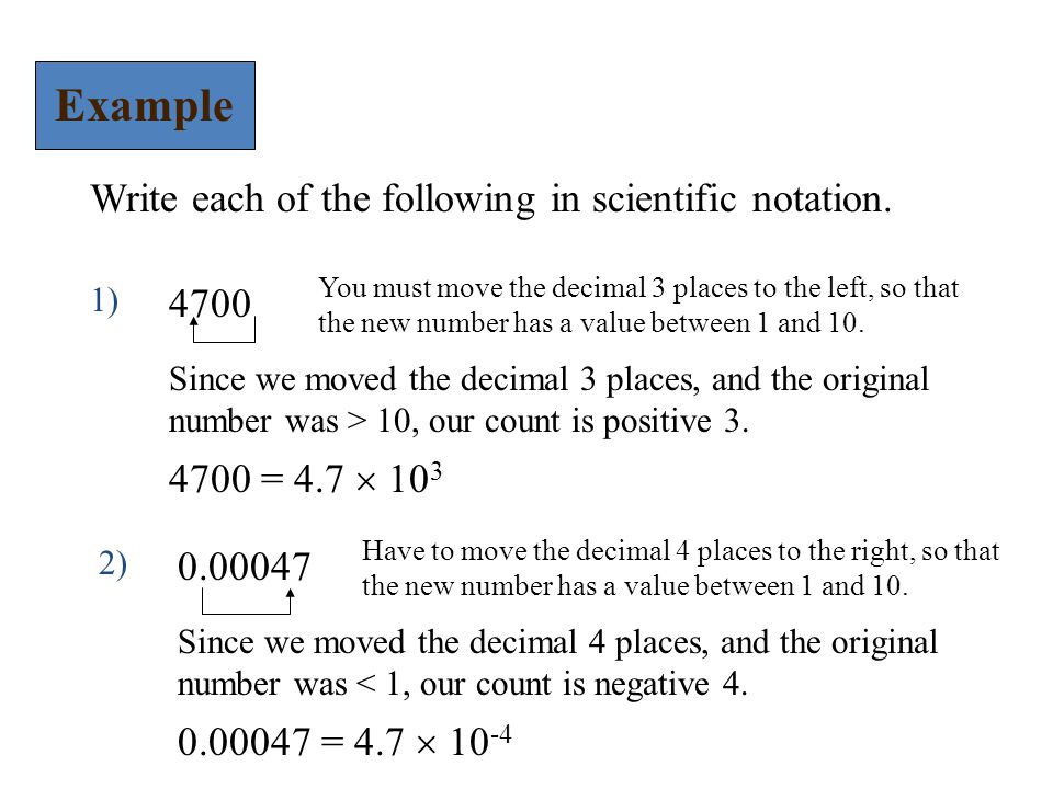 Example Write each of the following in scientific notation.