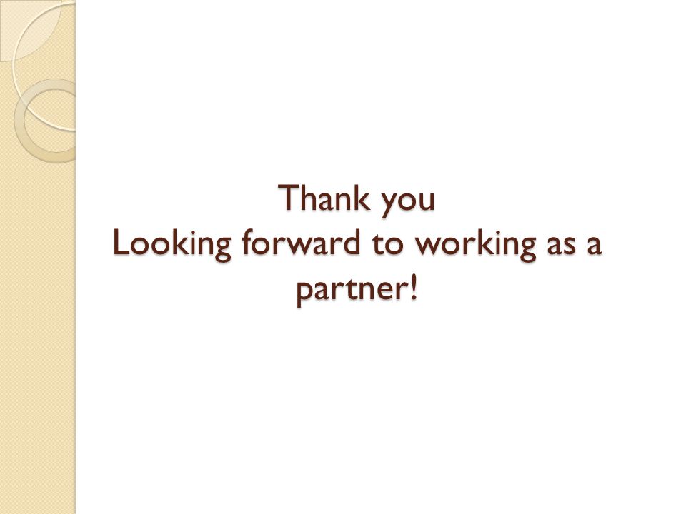 Thank you Looking forward to working as a partner!