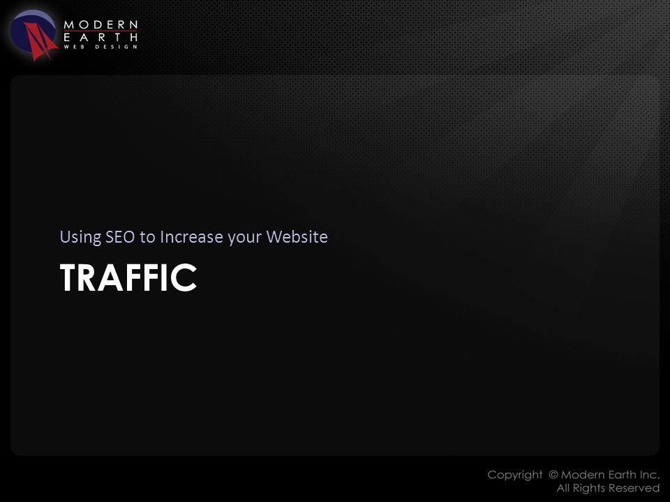 TRAFFIC Using SEO to Increase your Website