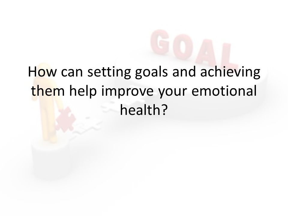 How can setting goals and achieving them help improve your emotional health