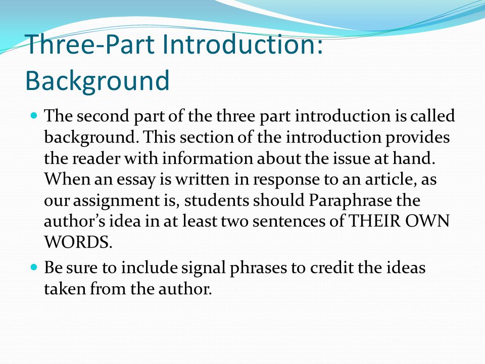 Three-Part Introduction: Background The second part of the three part introduction is called background.