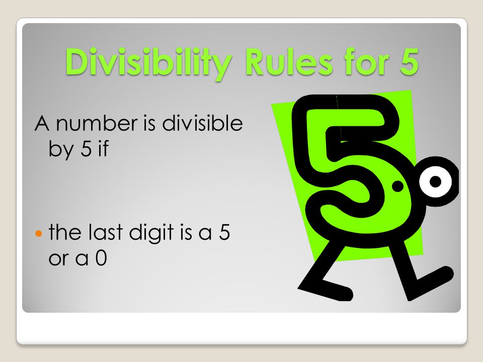 Divisibility Rules for 4 A number is divisible by 4 if...