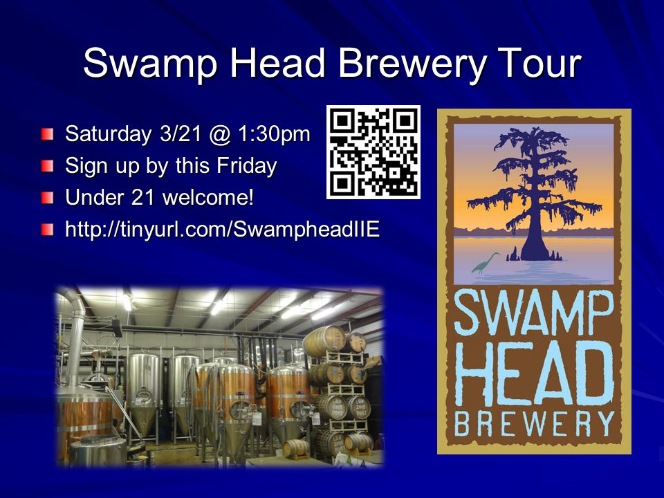 Swamp Head Brewery Tour Saturday 1:30pm Sign up by this Friday Under 21 welcome.