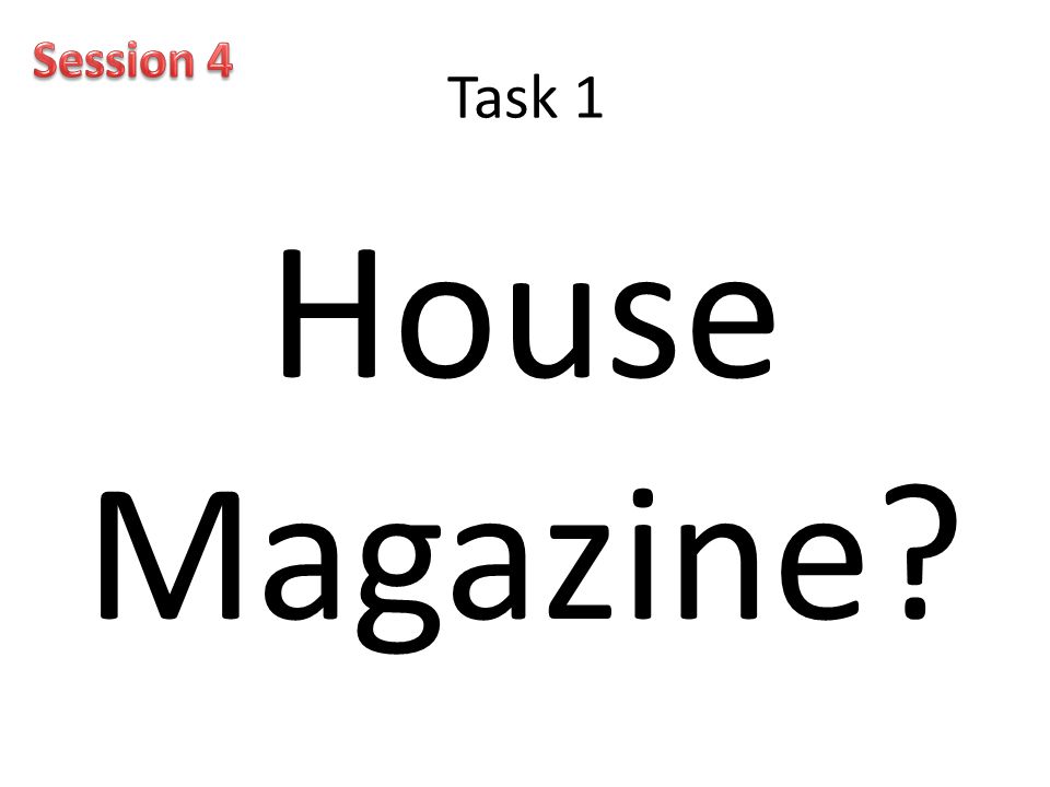 Task 1 House Magazine
