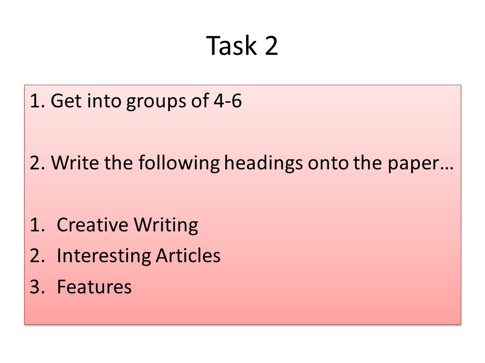 Task 2 1. Get into groups of