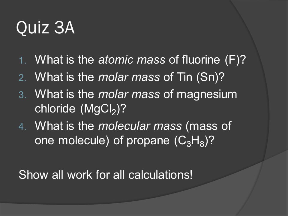 Quiz 3A 1. What is the atomic mass of fluorine (F).