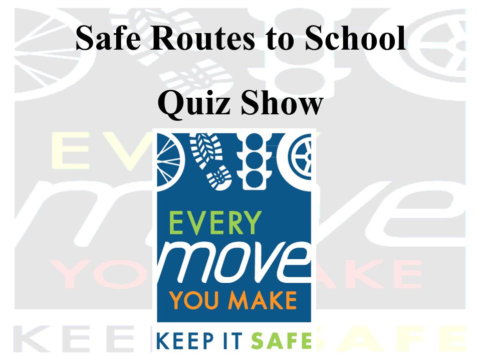 Safe Routes to School Quiz Show