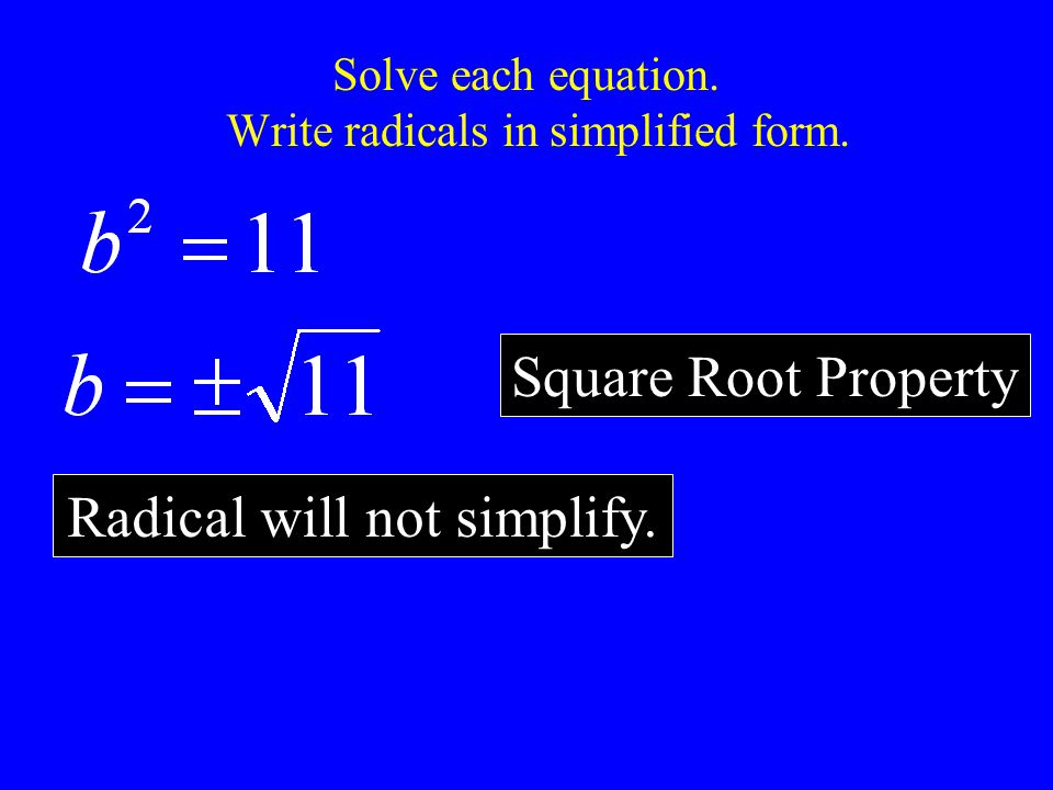 Solve each equation. Write radicals in simplified form.
