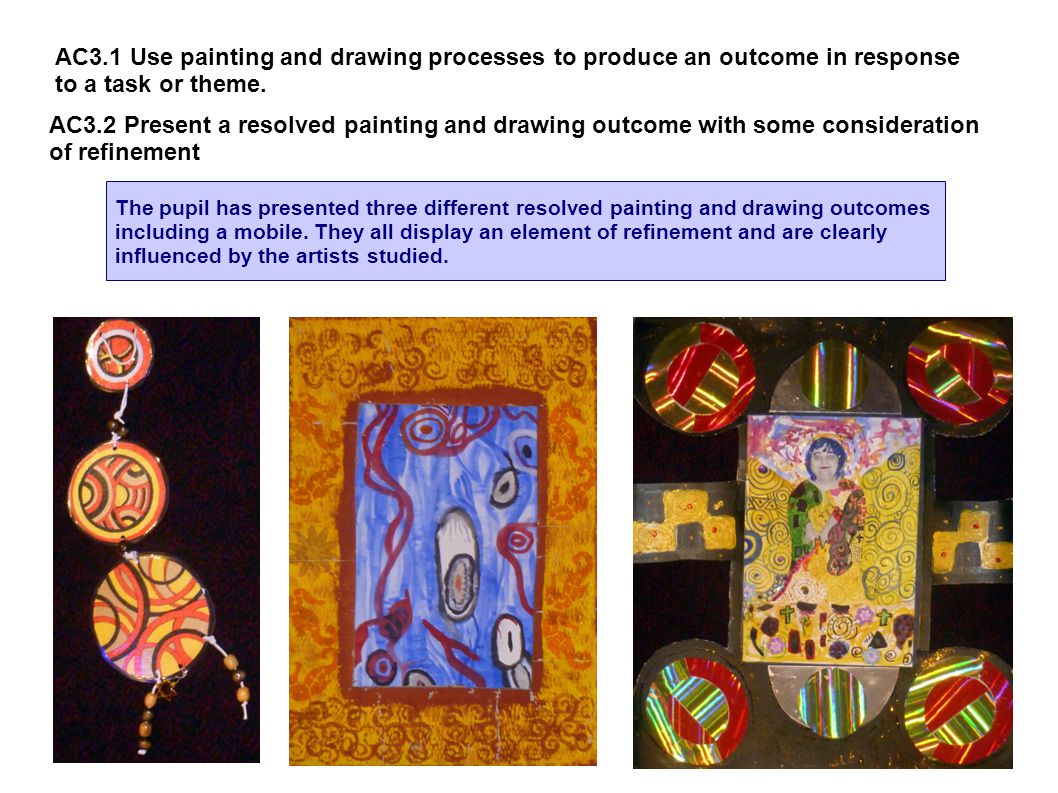 AC3.1 Use painting and drawing processes to produce an outcome in response to a task or theme.