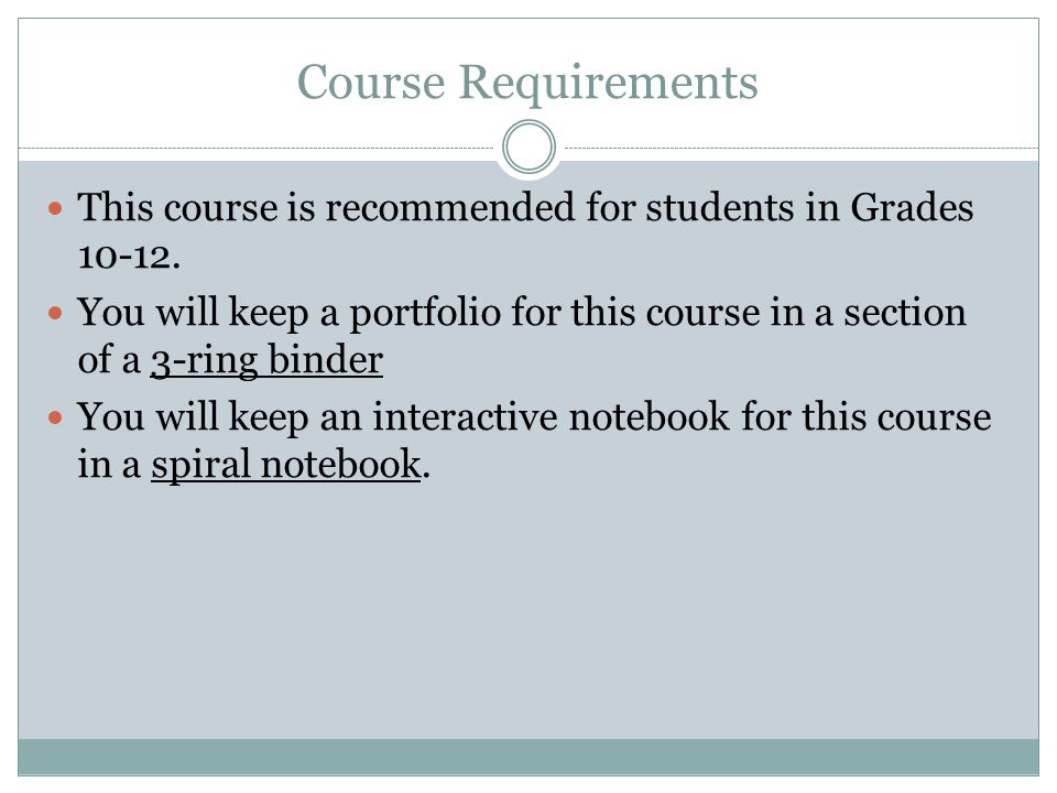 Course Requirements This course is recommended for students in Grades