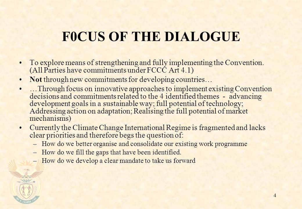 4 F0CUS OF THE DIALOGUE To explore means of strengthening and fully implementing the Convention.