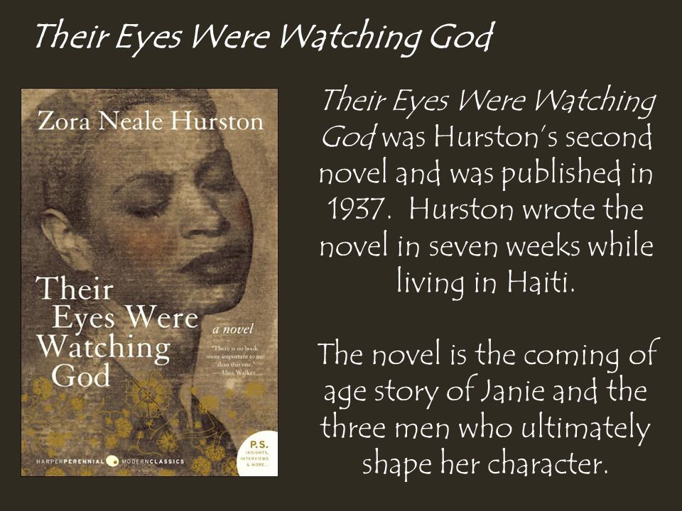 Their Eyes Were Watching God Their Eyes Were Watching God was Hurston’s second novel and was published in 1937.