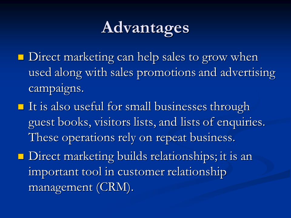 Direct marketing can help sales to grow when used along with sales promotions and advertising campaigns.