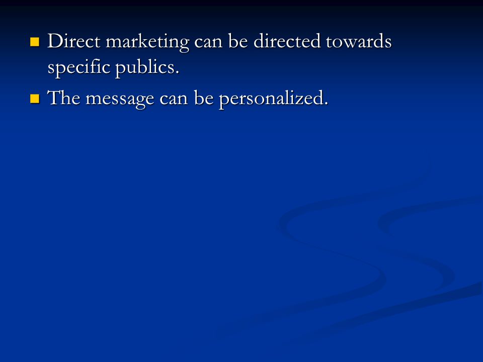 Direct marketing can be directed towards specific publics.