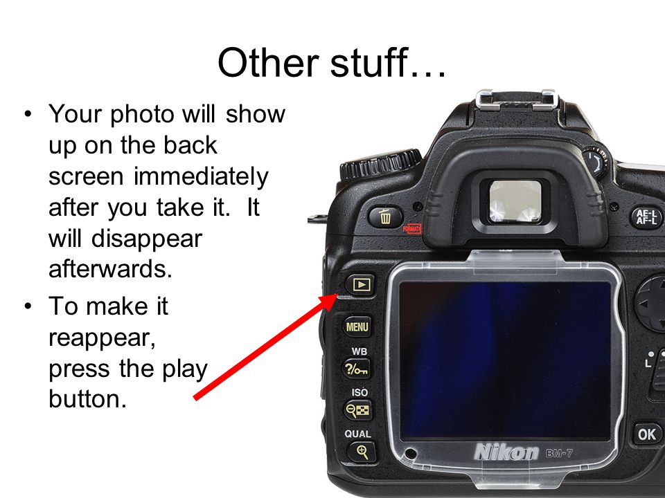 Other stuff… Your photo will show up on the back screen immediately after you take it.