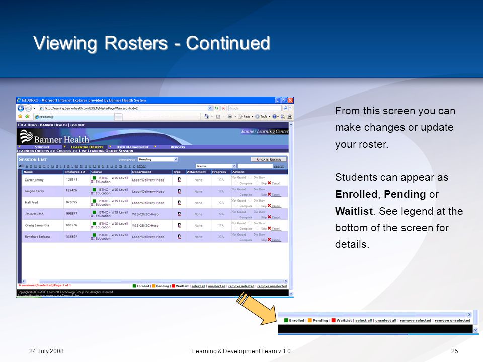 24 July 2008Learning & Development Team v Viewing Rosters - Continued From this screen you can make changes or update your roster.