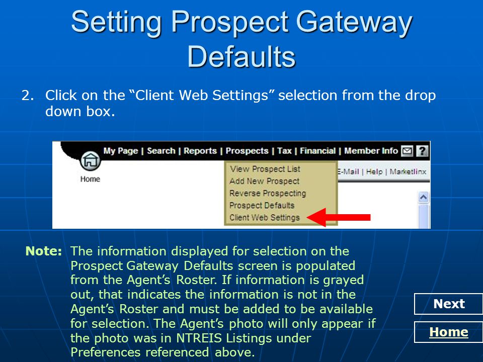 Next Home Setting Prospect Gateway Defaults 2.Click on the Client Web Settings selection from the drop down box.