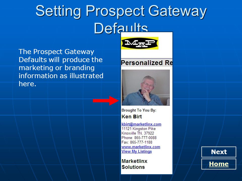 Next Home Setting Prospect Gateway Defaults The Prospect Gateway Defaults will produce the marketing or branding information as illustrated here.