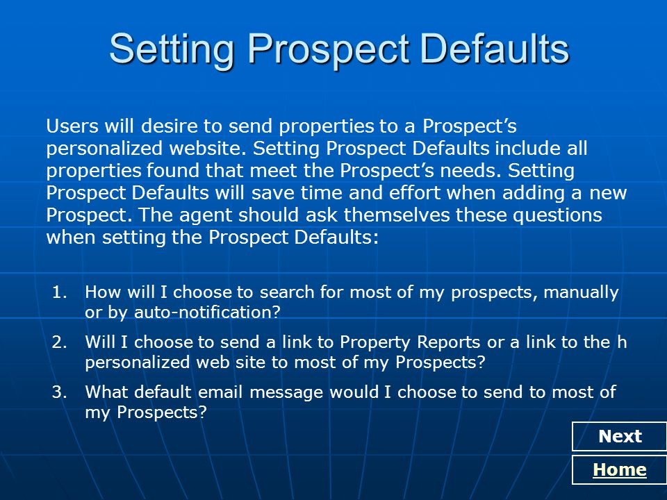 Next Home Setting Prospect Defaults Users will desire to send properties to a Prospect’s personalized website.