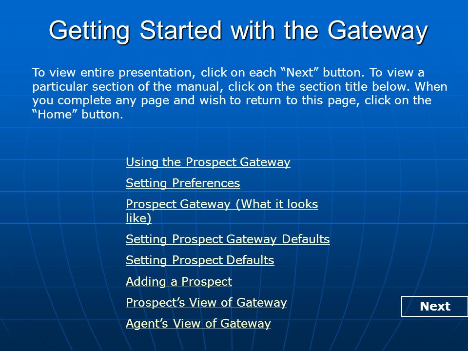 Getting Started with the Gateway Next To view entire presentation, click on each Next button.