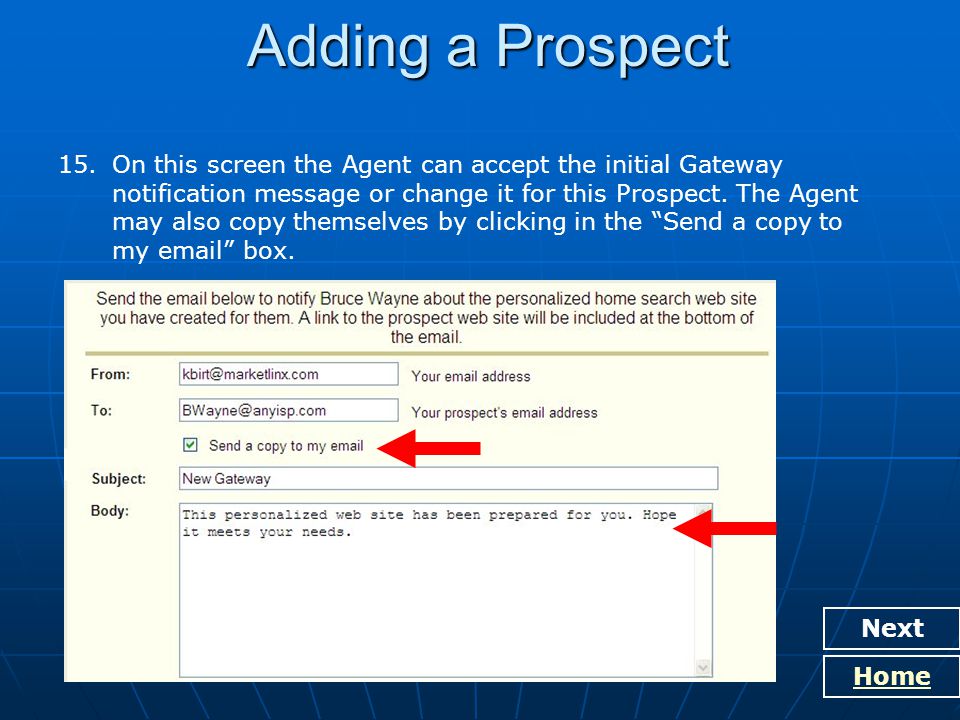 Adding a Prospect Next Home 15.On this screen the Agent can accept the initial Gateway notification message or change it for this Prospect.