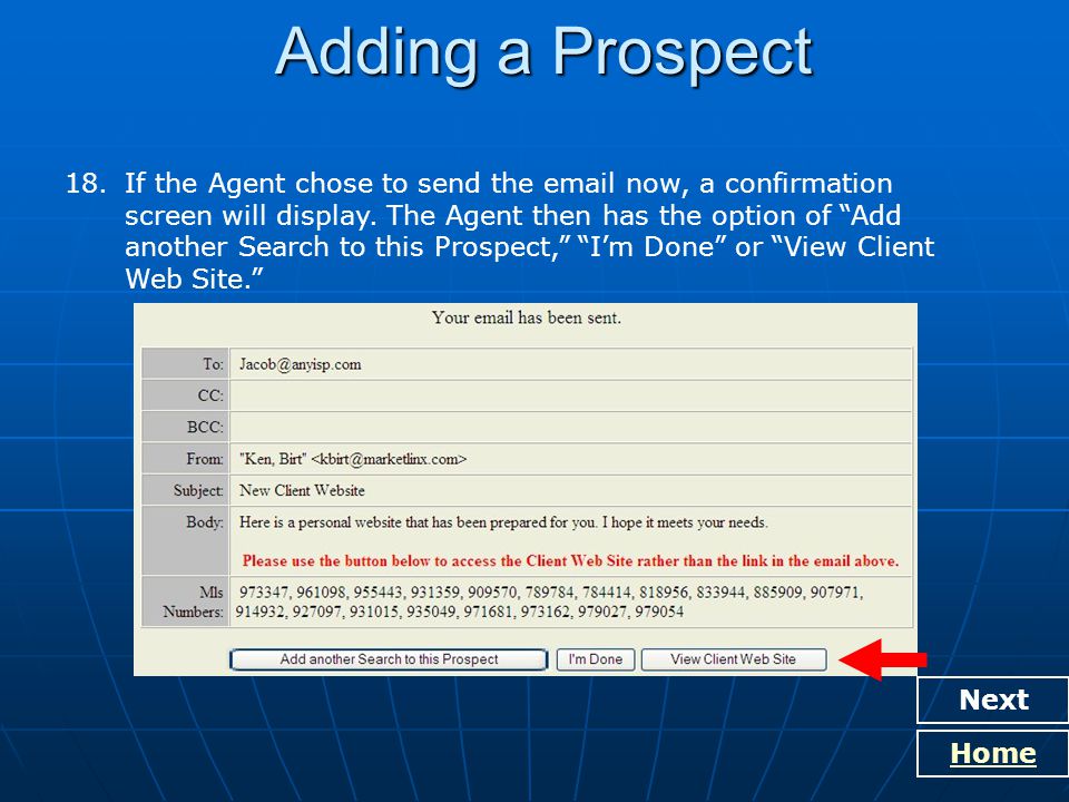 Adding a Prospect Next Home 18.If the Agent chose to send the  now, a confirmation screen will display.