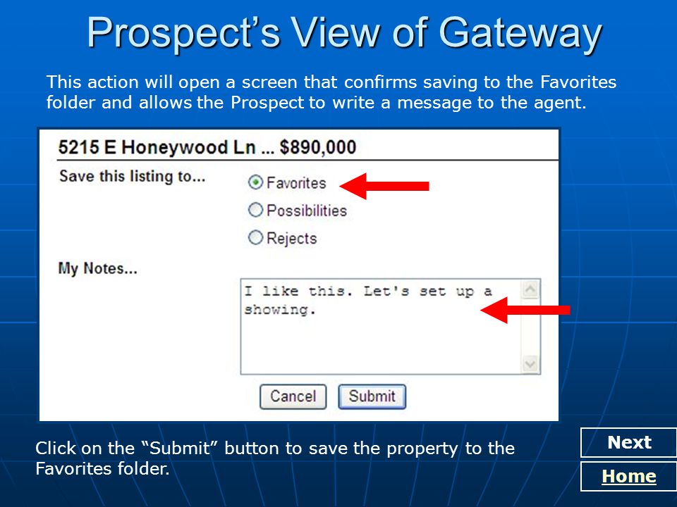 Prospect’s View of Gateway Next Home This action will open a screen that confirms saving to the Favorites folder and allows the Prospect to write a message to the agent.