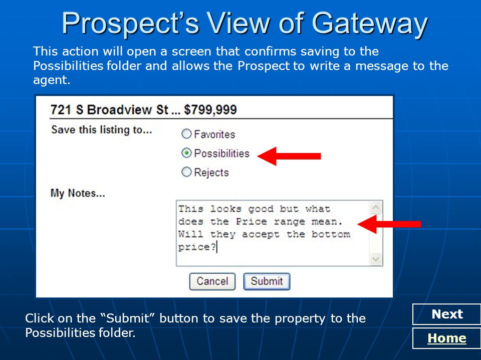 Prospect’s View of Gateway Next Home This action will open a screen that confirms saving to the Possibilities folder and allows the Prospect to write a message to the agent.