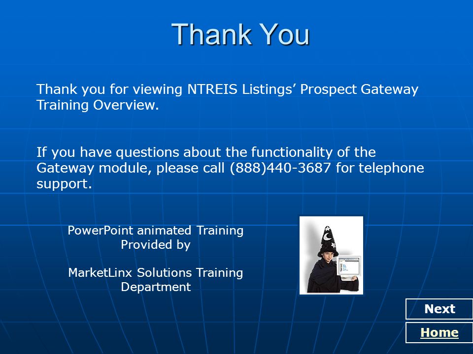 Thank You Next Home Thank you for viewing NTREIS Listings’ Prospect Gateway Training Overview.