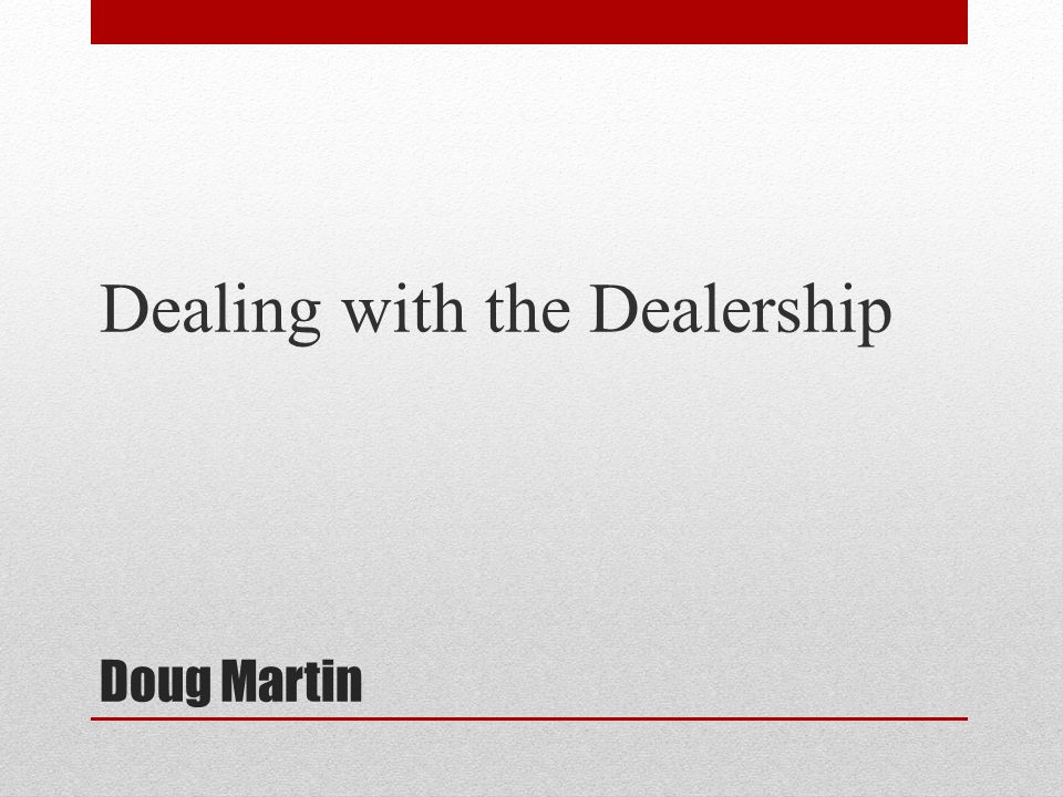 Doug Martin Dealing with the Dealership