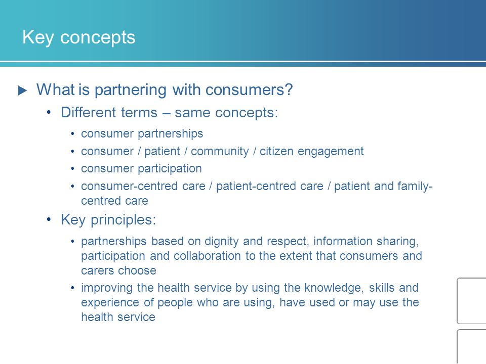 Key concepts  What is partnering with consumers.