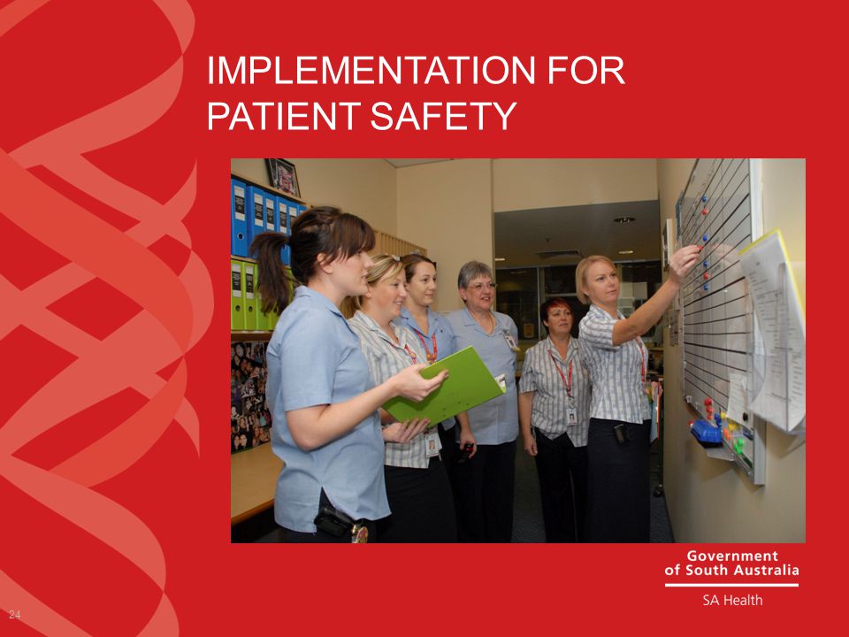 IMPLEMENTATION FOR PATIENT SAFETY 24