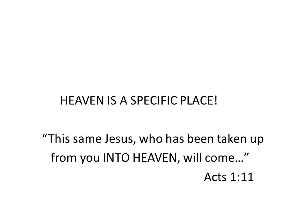 HEAVEN IS A SPECIFIC PLACE.