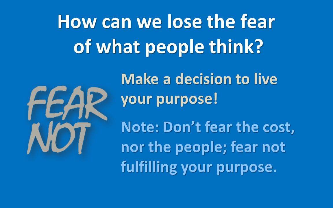 Make a decision to live your purpose.