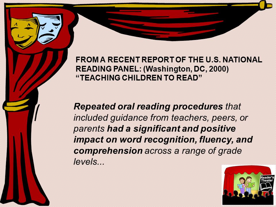 Repeated oral reading procedures that included guidance from teachers, peers, or parents had a significant and positive impact on word recognition, fluency, and comprehension across a range of grade levels...