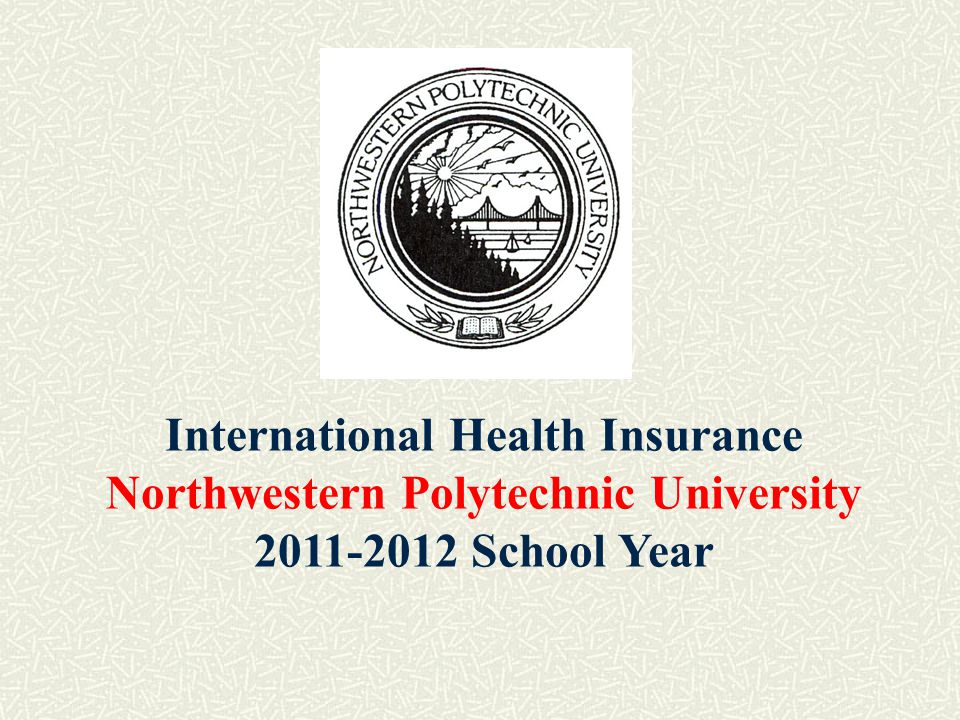 International Health Insurance Northwestern Polytechnic University School Year