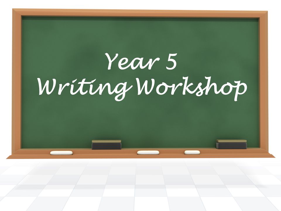 Year 5 Writing Workshop