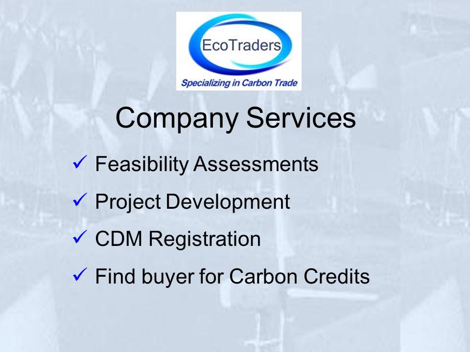 Company Services Feasibility Assessments Project Development CDM Registration Find buyer for Carbon Credits