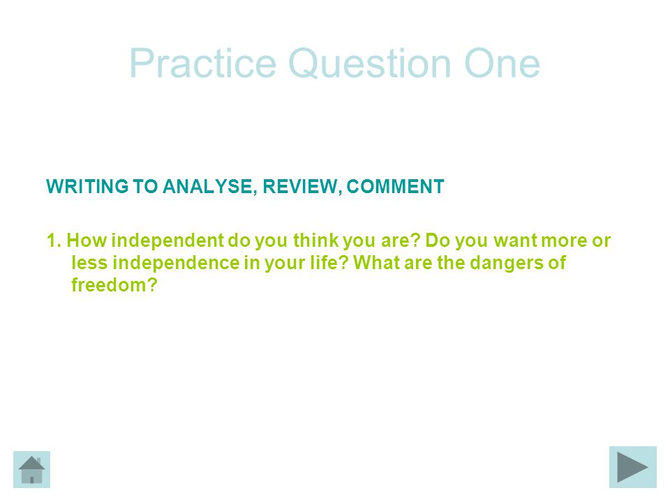 Practice Question One WRITING TO ANALYSE, REVIEW, COMMENT 1.