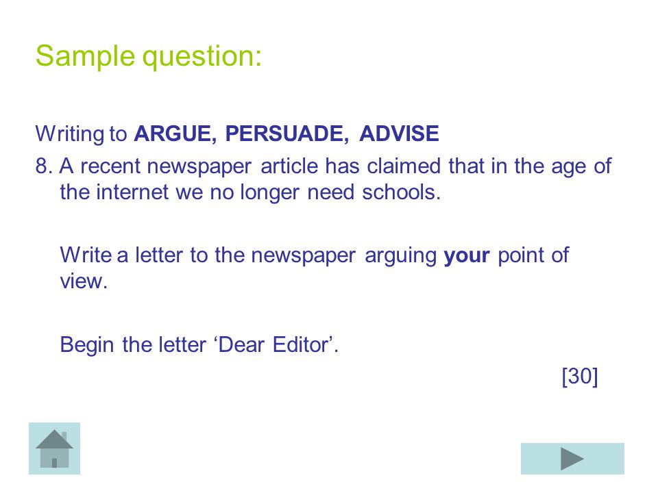 Sample question: Writing to ARGUE, PERSUADE, ADVISE 8.