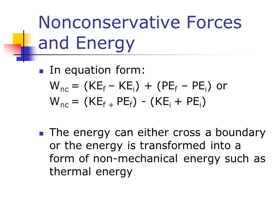 Chapter 5 Energy Forms Of Mechanical Focus For Now May Be 71 Nonconservative Forces And Energy In Equation