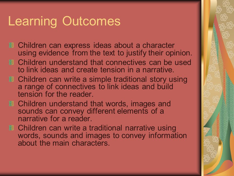 Learning Outcomes Children can express ideas about a character using evidence from the text to justify their opinion.