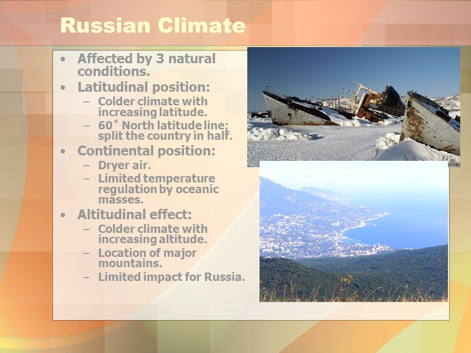 Russian Climate Affected by 3 natural conditions.