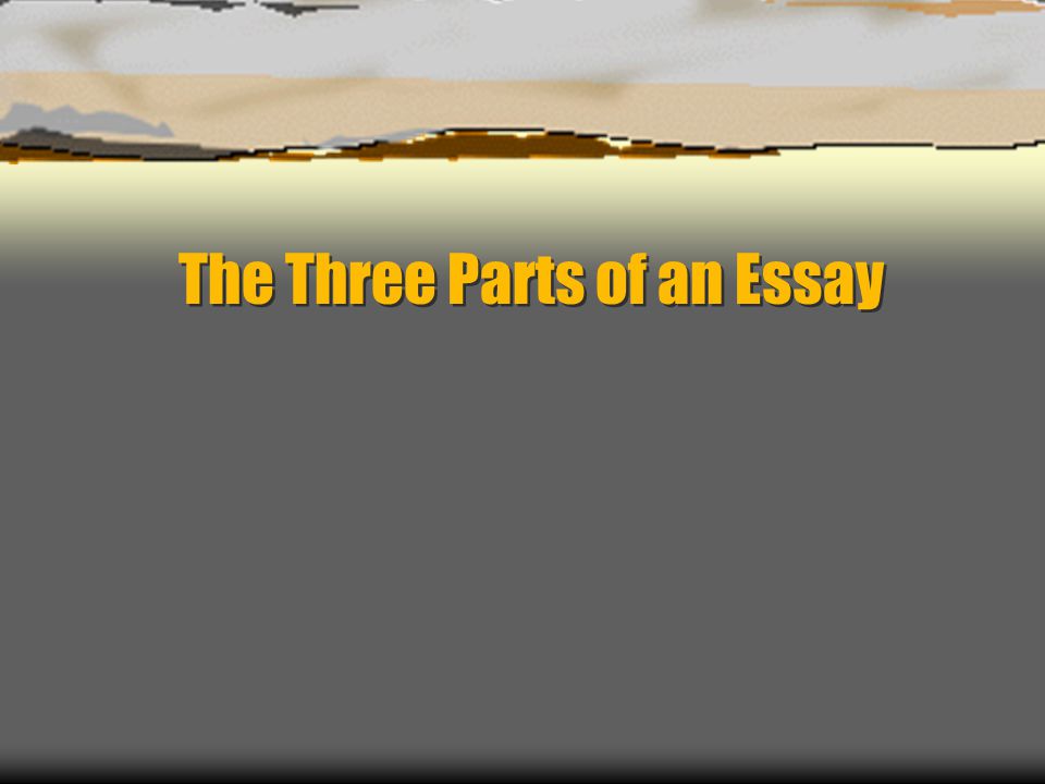 Identify the parts of an essay