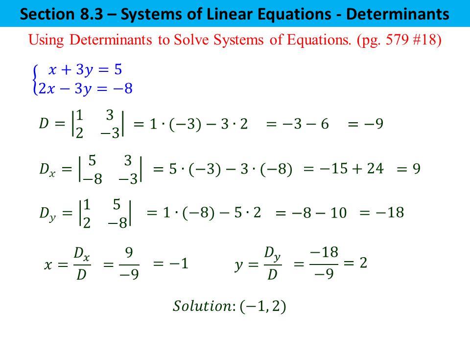Using Determinants to Solve Systems of Equations. (pg.