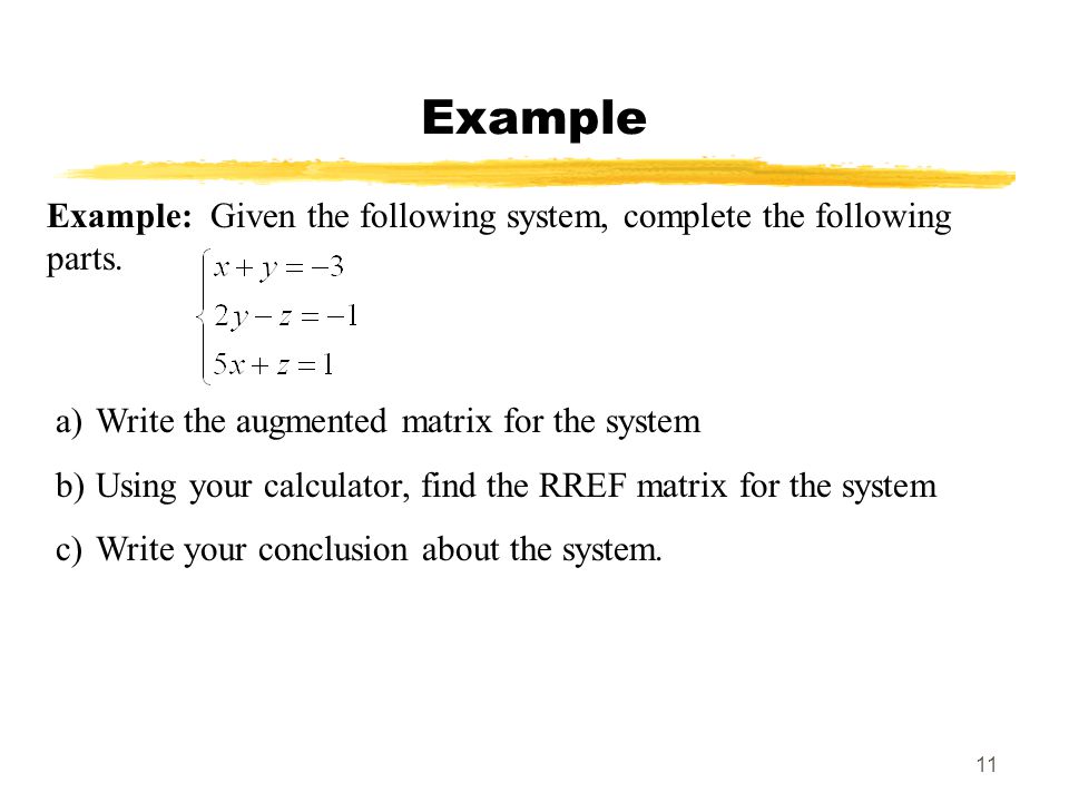 11 Example Example: Given the following system, complete the following parts.