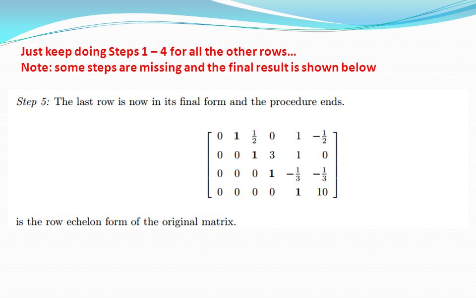 Just keep doing Steps 1 – 4 for all the other rows… Note: some steps are missing and the final result is shown below