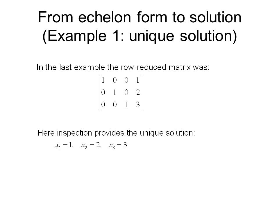 From echelon form to solution (Example 1: unique solution)